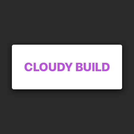 Cloudy Build